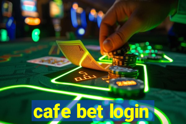 cafe bet login